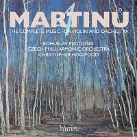 Czech Philharmonic, Bohuslav Matoušek, Christopher Hogwood – Martinů: The Complete Music for Violin & Orchestra, Vol. 4