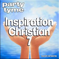 Party Tyme – Inspirational Christian 7 - Party Tyme [Vocal Versions]