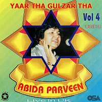 Abida Parveen – Yaar Tha Gulzar Tha, Vol. 4