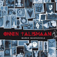 Marko Maunuksela – Onnen talismaani