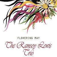 The Ramsey Lewis Trio – Flowering May