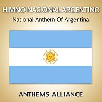 Anthems Alliance – Himno Nacional Argentino (National Anthem Of Argentina)