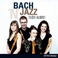 Flute Alors! – Bach 'n' Jazz