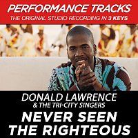 Never Seen The Righteous [Performance Tracks]