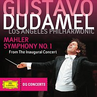Los Angeles Philharmonic, Gustavo Dudamel – Mahler: Symphony No.1 - From The Inaugural Concert [DG Concerts 2009/2010 LA 1]