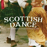 Scottish Dance: Instrumental Renditions Of Traditional Scottish Favorites