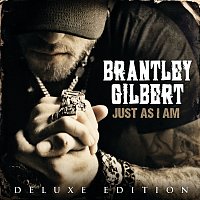 Brantley Gilbert – Just As I Am [Deluxe]