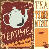 Dion – Tea Time Music