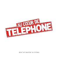 Telephone – Au coeur de Telephone - Best Of Deluxe (Remasterisé en 2015)