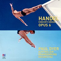 Australian Brandenburg Orchestra, Paul Dyer, Lucinda Moon, Ben Dollman, Jamie Hey – Handel: Concerti Grossi, Op. 6