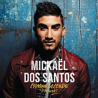 Mickael Dos Santos – Chaque seconde (I'm Alive)