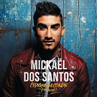 Mickael Dos Santos – Chaque seconde (I'm Alive)