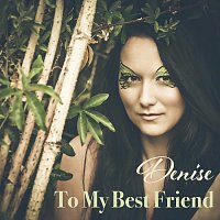 Denise – To My Best Friend