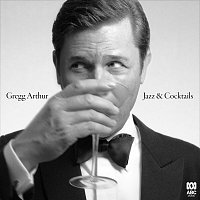 Gregg Arthur – Jazz & Cocktails
