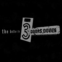 3 Doors Down – Wasted Me / Man In My Mind / The Better Life / Dead Love