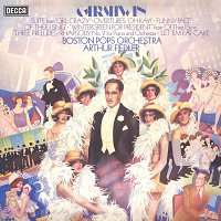 Boston Pops Orchestra, Arthur Fiedler – Gershwin: Suite From "Girl Crazy"; Overtures "Oh Kay", "Funny Face", "Of Thee I Sing"