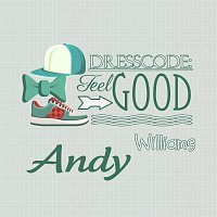 Andy Williams – Dresscode: Feel Good