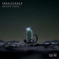 WHIPPED CREAM – Persistence