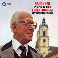 Staatskapelle Dresden & Eugen Jochum – Bruckner: Symphony No. 3 (1889 Version)