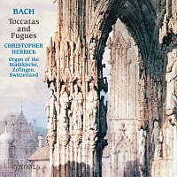 Christopher Herrick – Bach: Toccata & Fugue in D Minor and Other Famous Toccatas & Fugues