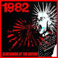 1982: Screaming At The Nation