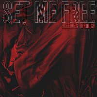 Bleeding Through – Set Me Free