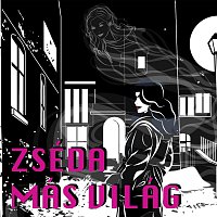 Zséda – Más Világ