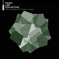 Music Lab Collective, My Little Lullabies – Pop lullabies with Forest Sounds