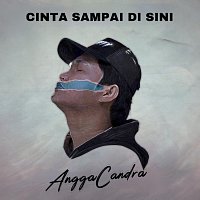 Angga Candra – Cinta Sampai Disini