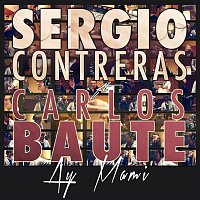 Sergio Contreras & Carlos Baute – Ay mami (feat. Carlos Baute)