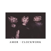 Amor – Clockwork