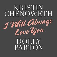 Kristin Chenoweth, Dolly Parton – I Will Always Love You