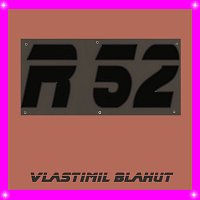 Vlastimil Blahut – R 52
