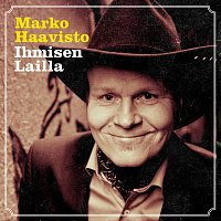 Marko Haavisto – Ihmisen lailla