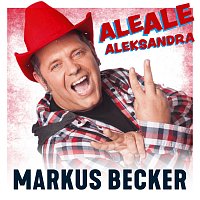 Markus Becker – Ale Ale Aleksandra