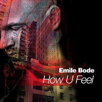Emile Bode – How U Feel