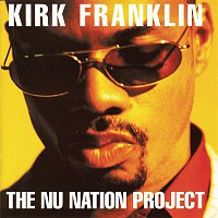 Kirk Franklin – The Nu Nation Project