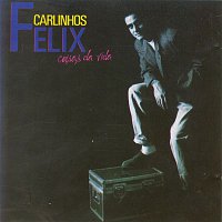 Carlinhos Félix – Coisas da Vida