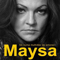 Maysa – Só Numa Multidao De Amores [Digital]