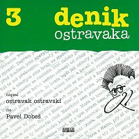 Pavel Dobeš – Ostravski: Denik ostravaka 3