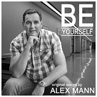 Alex MAnn – Title :Be Yourself-  Artist Alex mann