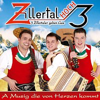 Zillertal Hoch 3 – A Musig die von Herzen kommt