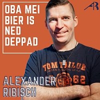 Alexander Ribisch – Oba mei Bier is ned deppat