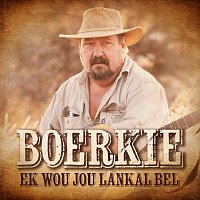 Boerkie – Ek Wou Jou Lankal Bel