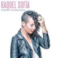 Raquel Sofía – Te Quiero los Domingos