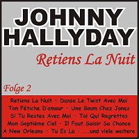 Johnny Hallyday – Retiens La Nuit Folge 2