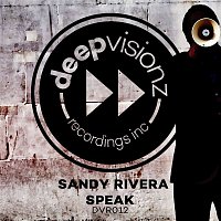 Sandy Rivera – Speak