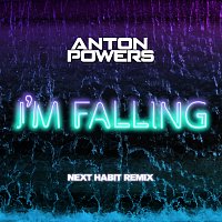 Anton Powers – I’m Falling [Next Habit Edit]
