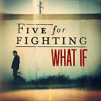 Five For Fighting – What If