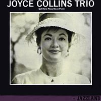 Joyce Collins Trio – Girl Here Plays Mean Piano